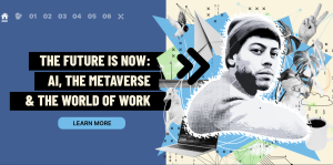 The Future is Now: AI, the Metaverse, & the World of Work