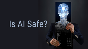 Is AI Safe