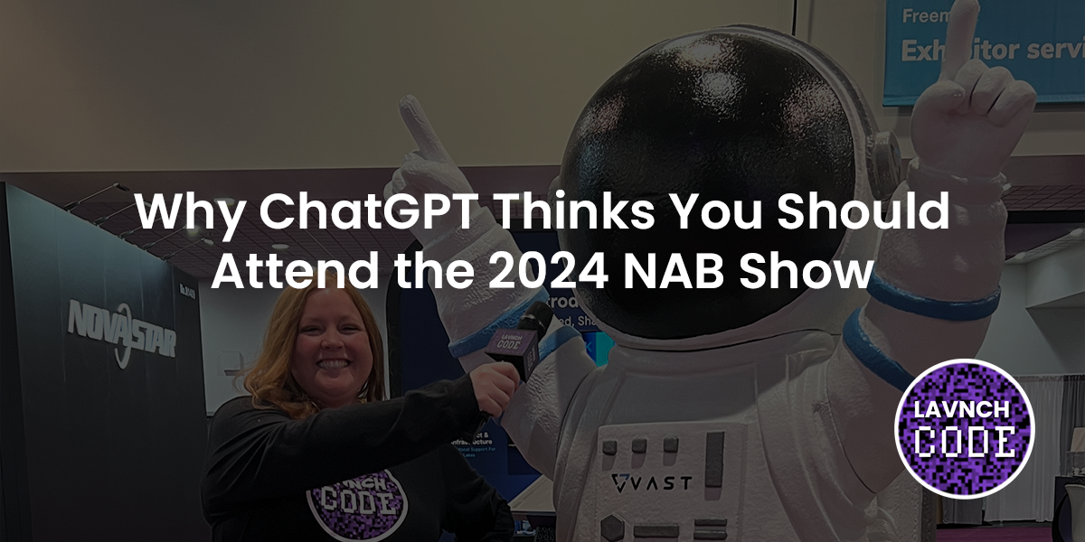 Why ChatGPT Thinks You Should Attend the 2024 NAB Show Why ChatGPT Thinks You Should Attend the 2024 NAB Show
