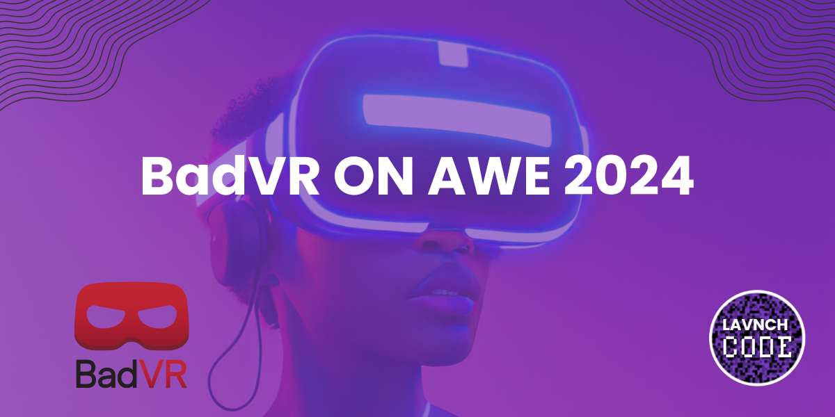 BadVR on AWE 2024