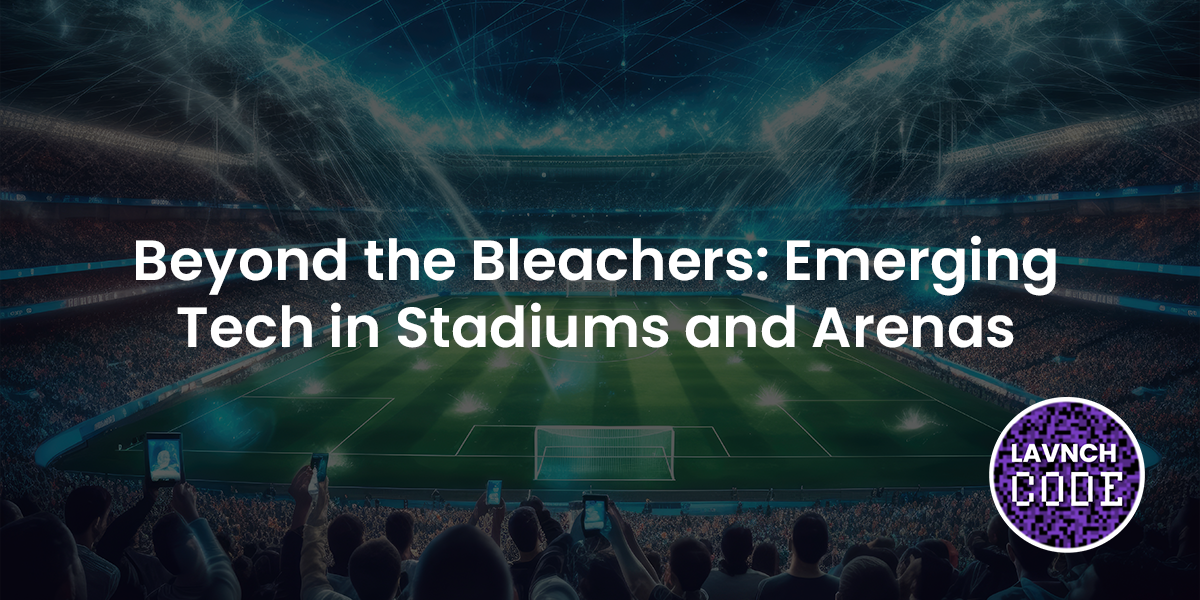 Emerging Tech in Stadiums