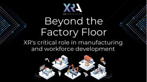 XRA Survey on Growing Role of XR Technology in Manufacturing and Workforce Development